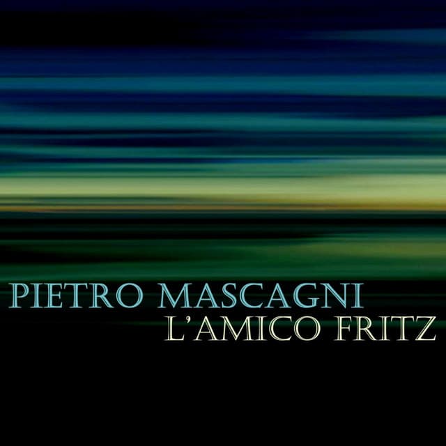L'Amico Fritz - Pietro Mascagni