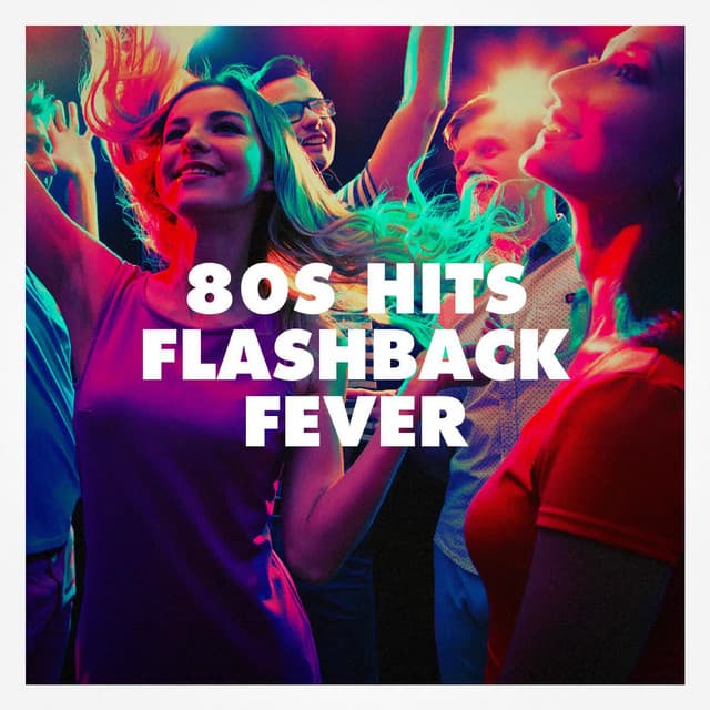 80s Hits Flashback Fever - Le meilleur des années 80