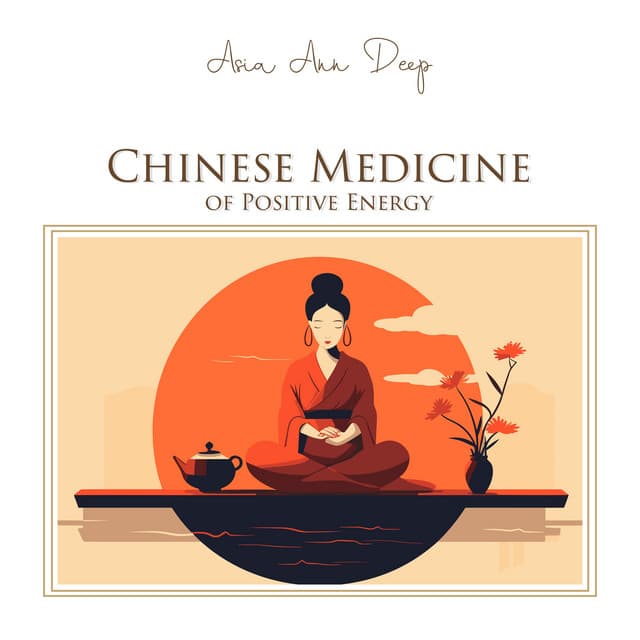Chinese Medicine of Positive Energy - Asia Ann Deep