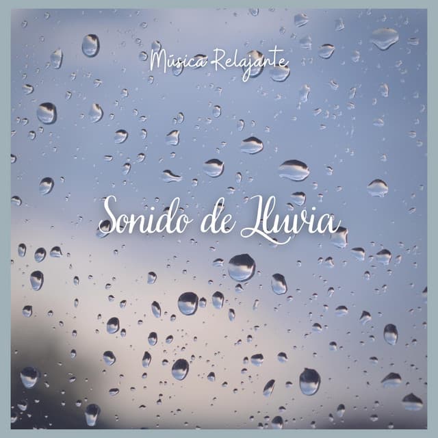 Música Relajante: Sonido de Lluvia - Música ambiental relajante