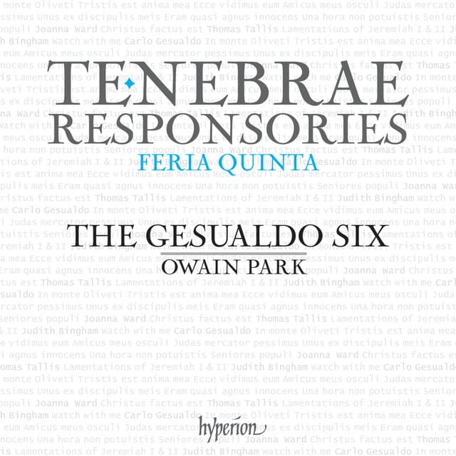 Gesualdo: Tenebrae Responsories for Maundy Thursday; Tallis: Lamentations - The Gesualdo Six
