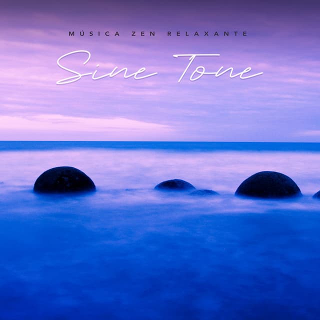 Sine Tone - Música Zen Relaxante