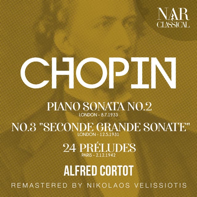 CHOPIN: PIANO SONATA No.2 - No.3 "SECONDE GRANDE SONATE" - 24 PRÉLUDES - Frédéric Chopin