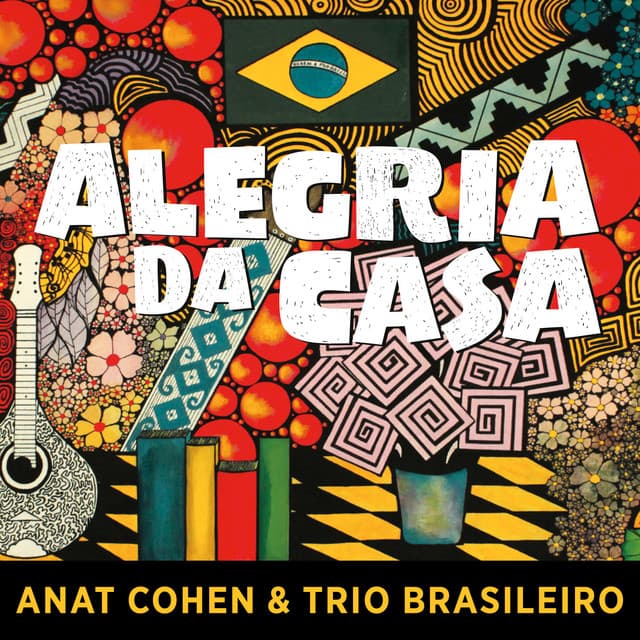 Alegria Da Casa - Anat Cohen
