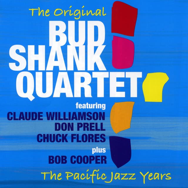 The Pacific Jazz Years - Bud Shank Quartet
