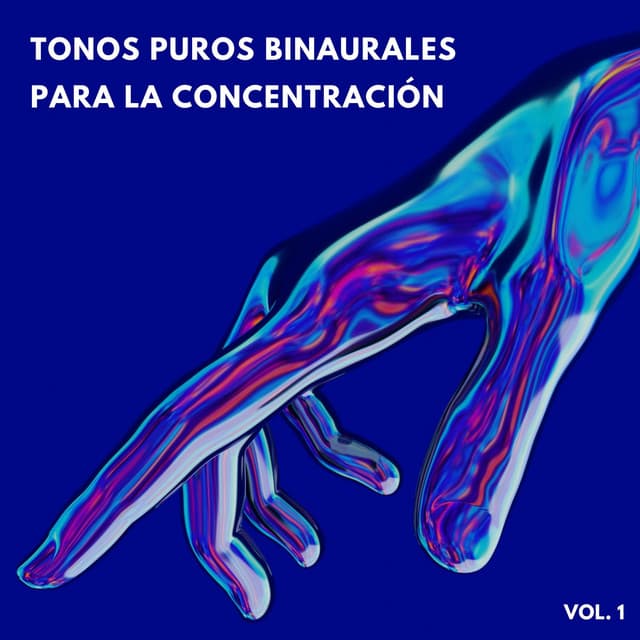 Tonos Puros Binaurales Para La Concentración Vol. 1 - Música de Ondas Cerebrales Alfa