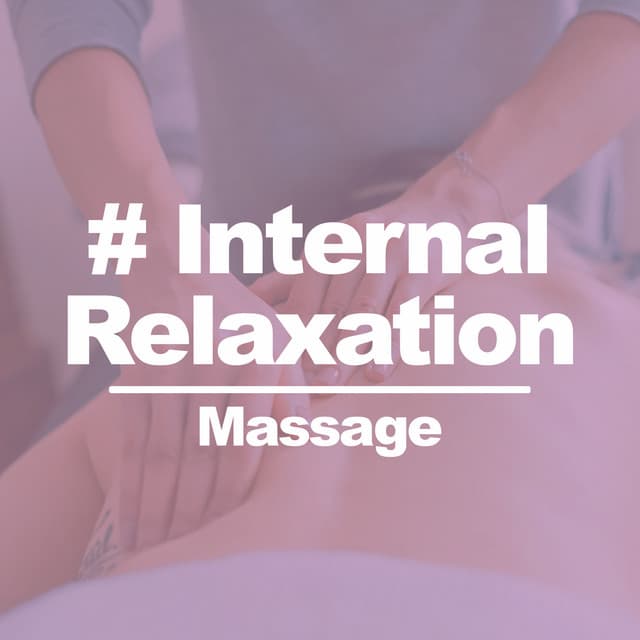 # Internal Relaxation - Massage