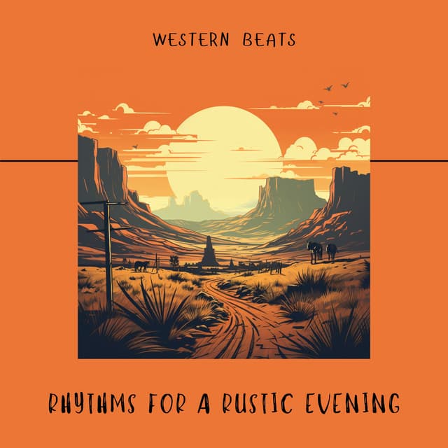 Rhythms for a Rustic Evening - Western Beats
