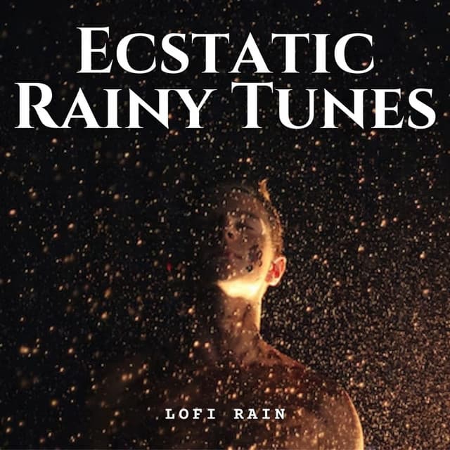Lofi Rain: Ecstatic Rainy Tunes - Nature Field Recordings