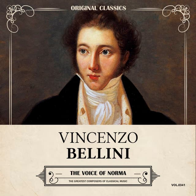 Original Classics, Vol. 341: Vincenzo Bellini, The Voice of Norma - Vincenzo Bellini