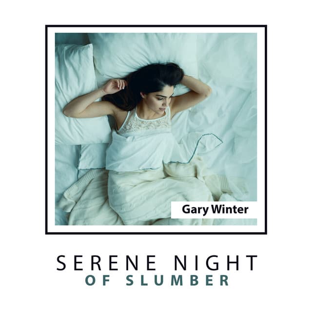 Serene Night of Slumber - Gary Winter