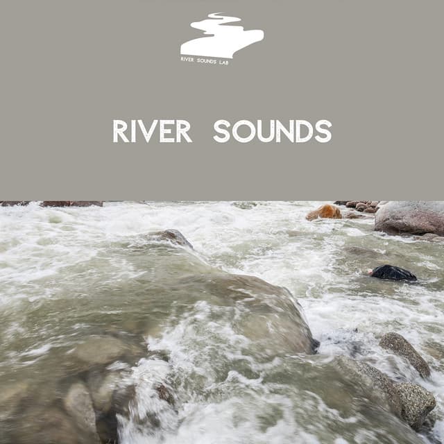 River Sounds: Soothe Your Mind & Rest Well - River Sounds Lab