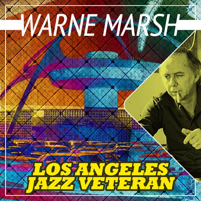Los Angeles Jazz Veteran - Warne Marsh