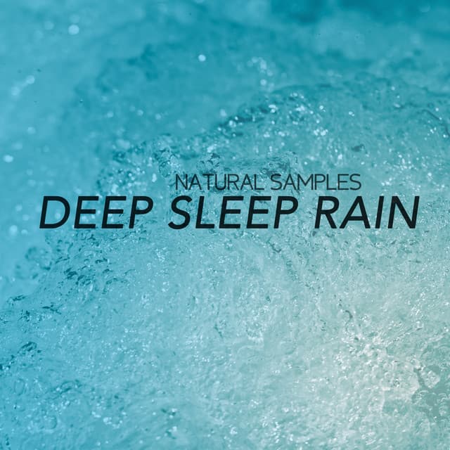 Deep Sleep Rain - Natural Samples