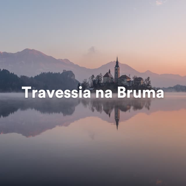 Travessia na Bruma - Música Relaxante Spa
