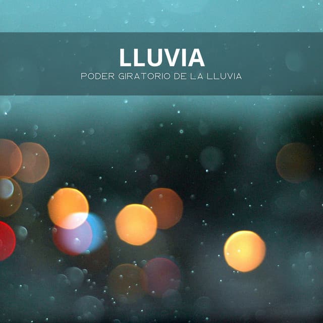 Lluvia: Poder Giratorio De La Lluvia - Musica Para Dormir