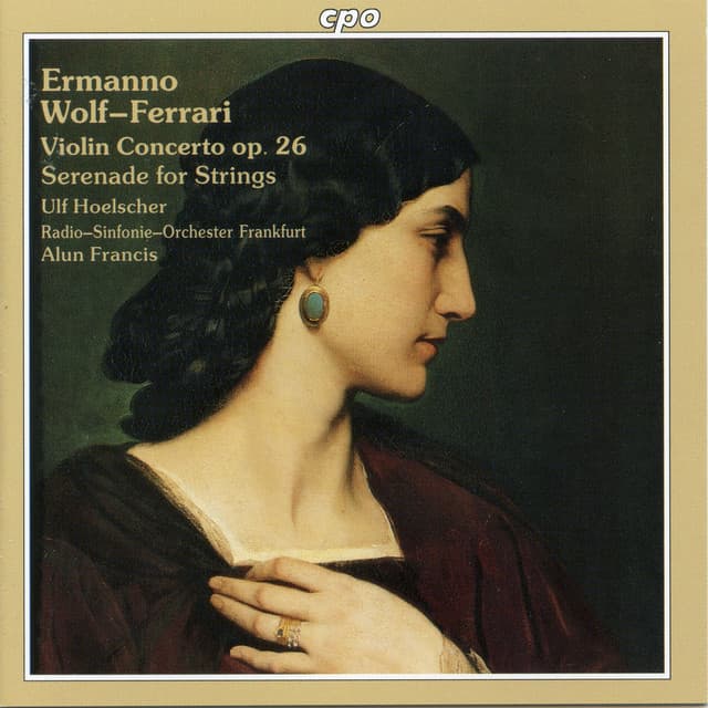 Wolf-Ferrari: Violin Concerto, Op. 26 & Serenade for Strings - Ermanno Wolf-Ferrari