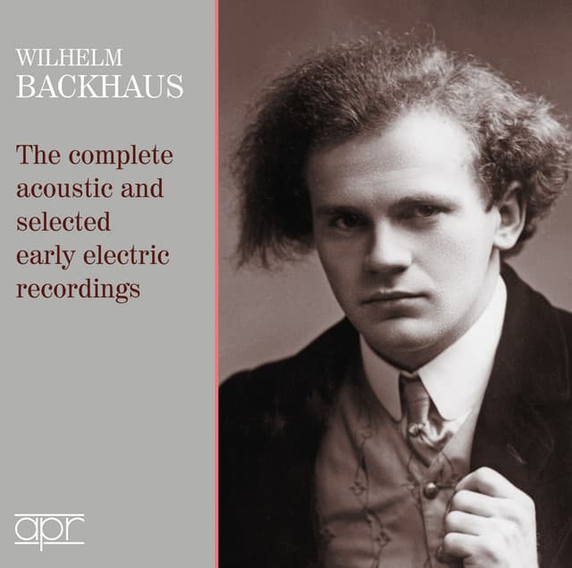 The Complete Acoustic & Selected Early Electric Recordings - Wilhelm Backhaus