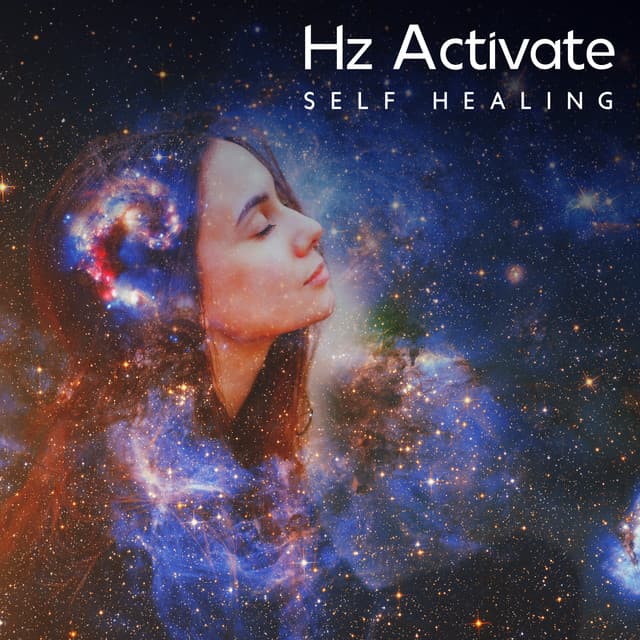 Hz Activate Self Healing: Recharge your Spirit with Binaural Beats - Stress Buster