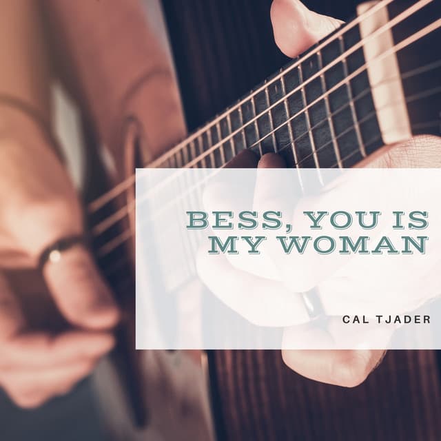 Bess, You Is My Woman - Cal Tjader