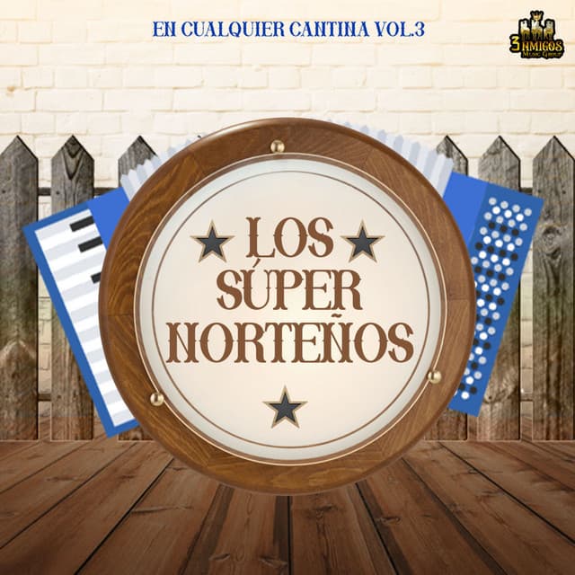 En Cualquier Cantina Vol. 3 - Los Super Norteños