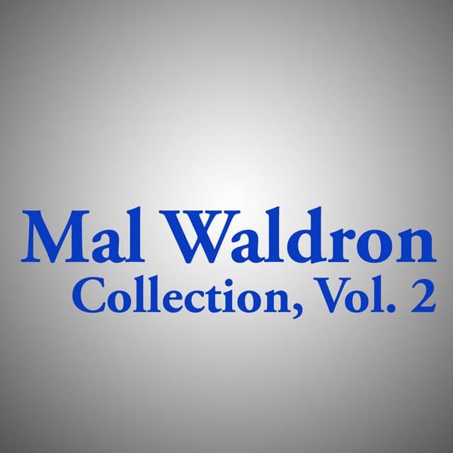 Mal Waldron Collection, Vol. 2 - Mal Waldron