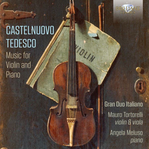 Castelnuovo-Tedesco: Music for Violin and Piano - Mario Castelnuovo-Tedesco