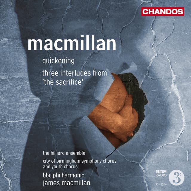MacMillan: Quickening & Three Interludes from The Sacrifice - James MacMillan