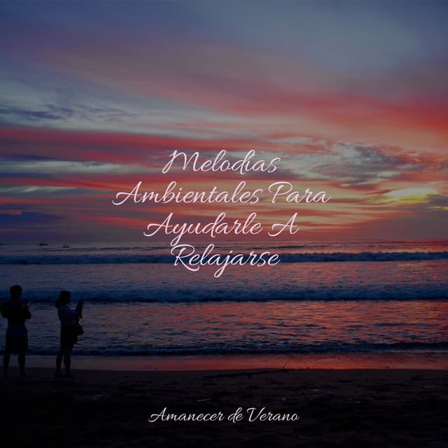 Melodías Ambientales Para Ayudarle A Relajarse - Canciones Infantiles