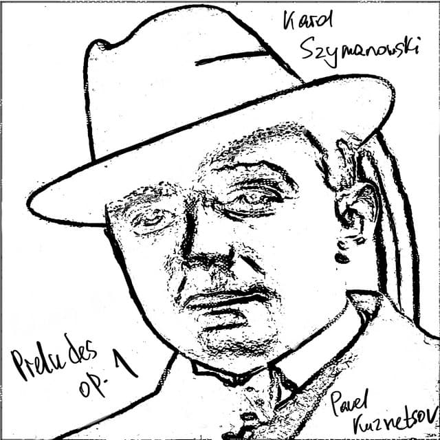Karol Szymanowski, Preludes op.1 - Karol Szymanowski