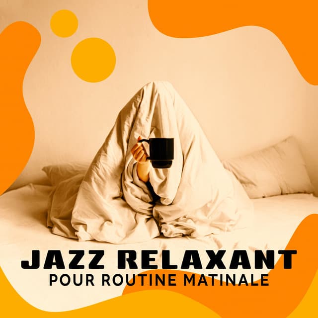 Jazz relaxant pour routine matinale - Instrumental Jazz Musique d'Ambiance