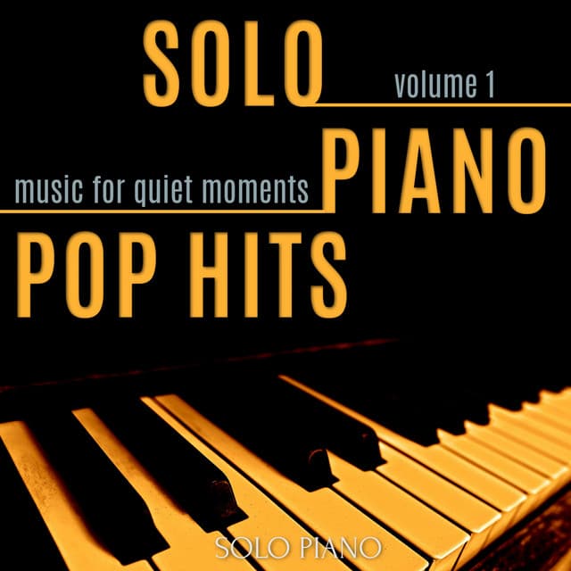 Solo Piano Pop Hits, Vol. 1 - Music for Quiet Moments