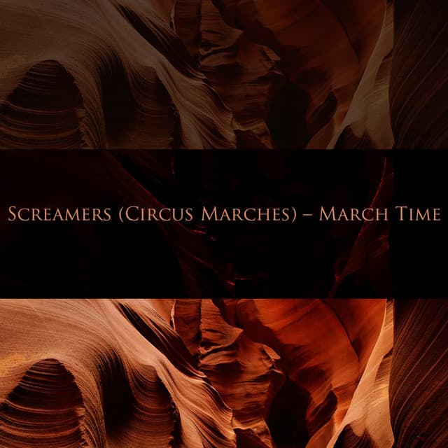Screamers  - March Time - Frederick Fennell