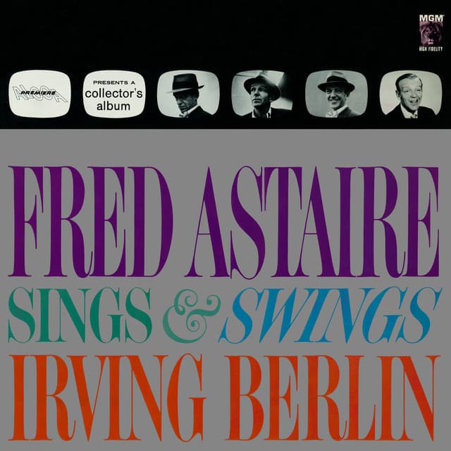 Fred Astaire Sings & Swings Irving Berlin - Fred Astaire