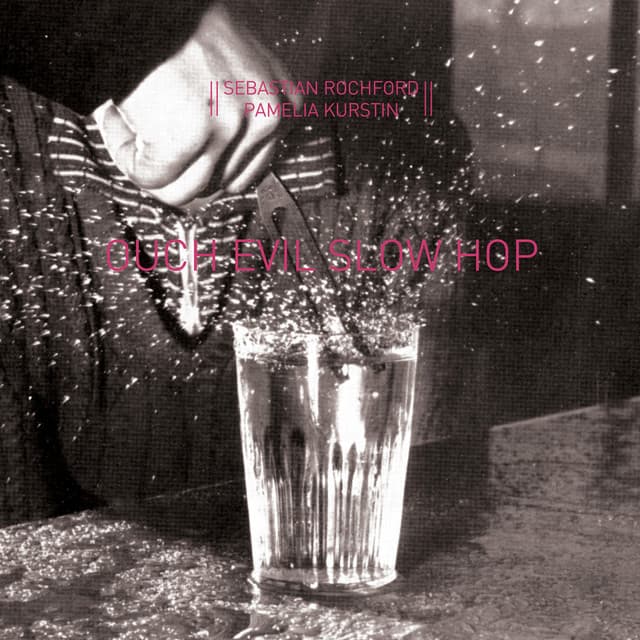 Ouch Evil Slow Hop - Sebastian Rochford