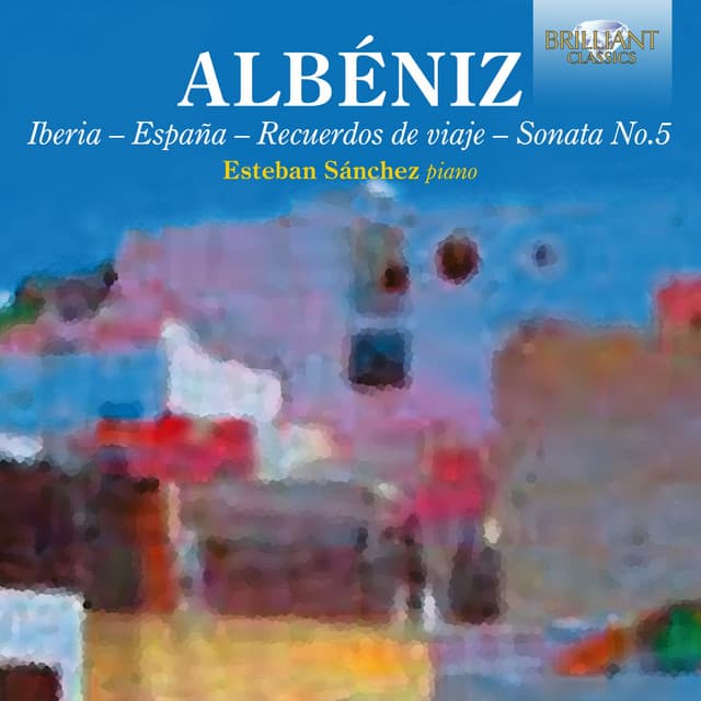 Albeniz: Iberia, Euceros de viaje, Sonata No. 5 - Isaac Albéniz