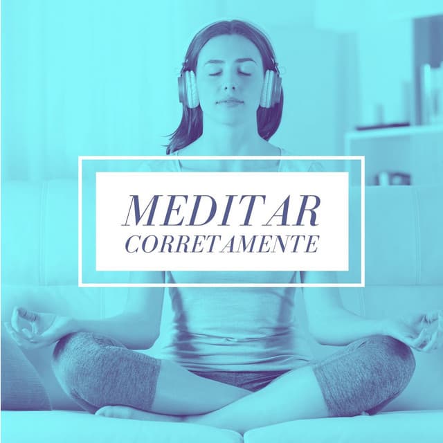 Meditar Corretamente: Música Tranquila para Suavizar sua Respiração e Ir para a Meditação - Relaxamento Soundscape