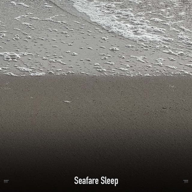 !!!!" Seafare Sleep "!!!! - Ocean Waves