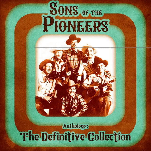 Anthology: The Definitive Collection - Sons of the Pioneers
