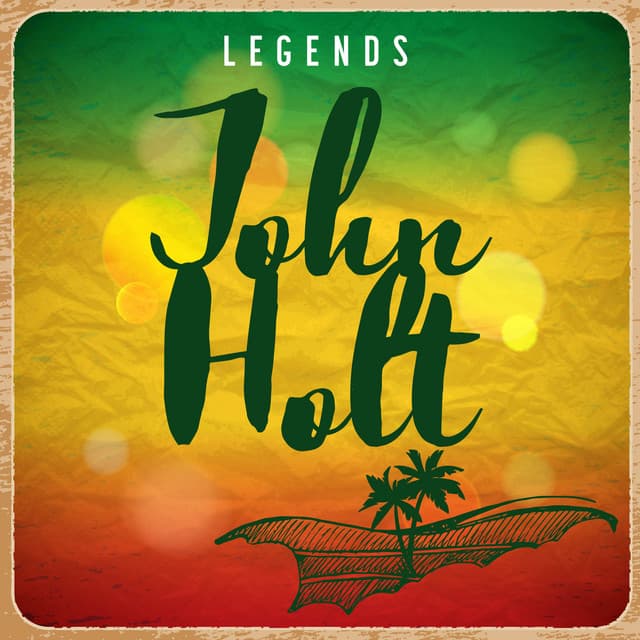 Legends - John Holt - John Holt
