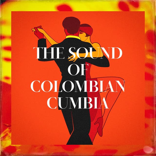The Sound Of Colombian Cumbia - Cumbia Hits
