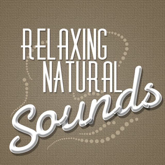 Relaxing Natural Sounds - Bruits naturels