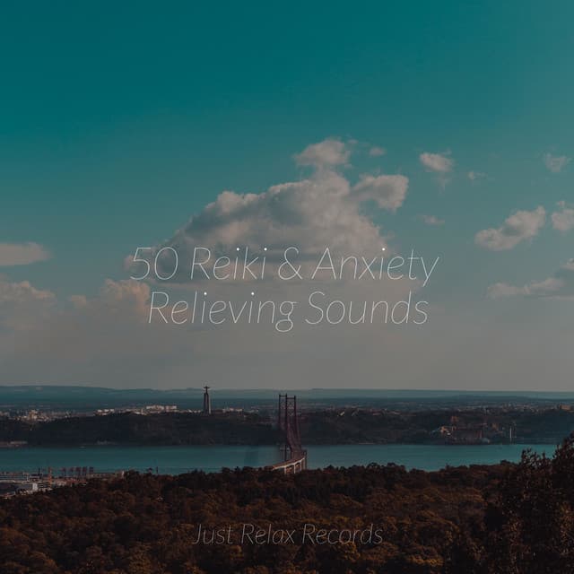 50 Reiki & Anxiety Relieving Sounds - Naturaleza Sonidos