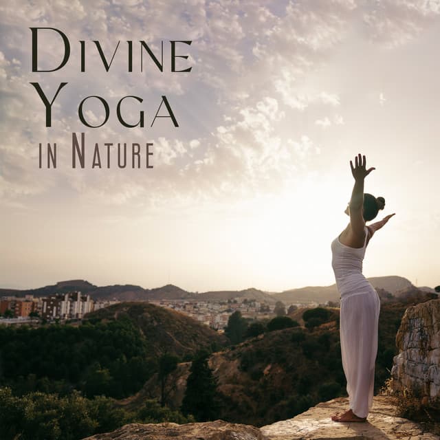 Divine Yoga in Nature: BGM for Yoga Practice - Yoga Music Followers