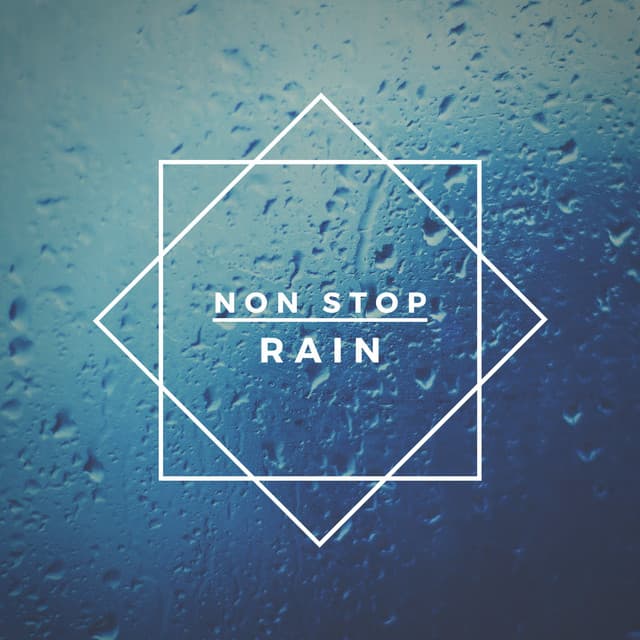 Non Stop Rain - Nature Recordings
