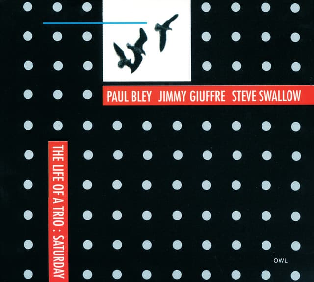 Life Of A Trio-Saturday - Paul Bley