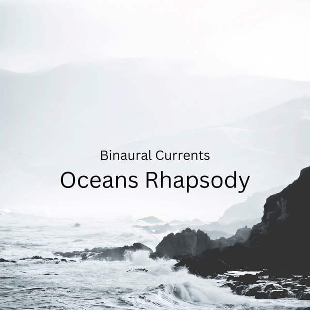 Binaural Currents: Oceans Rhapsody - Earth Frequencies and 432 Hz Frequencies