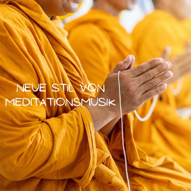 Neue Stil von Meditationsmusik - Entspannungsmusik Welt