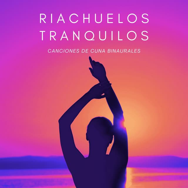 Riachuelos Tranquilos: Canciones De Cuna Binaurales - Binaurales Colectivo