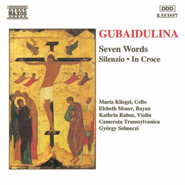 Gubaidulina: Seven Words / Silenzio / In Croce - Sofia Gubaidulina